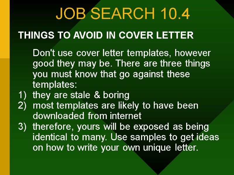 JOB SEARCH 10.4 THINGS TO AVOID IN COVER LETTER  Don't use cover letter